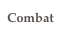 Combat