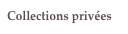 Collections privées