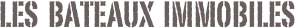 les  bateaux  immobiles